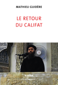 Le retour du califat - Mathieu Guidère