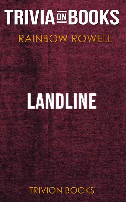 Landline: A Novel by Rainbow Rowell (Trivia-On-Books)