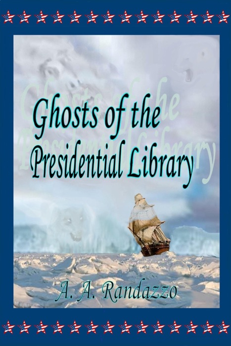 Ghosts of the Presidential Library