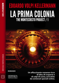 La prima colonia - The Montecristo Project / 1 - Edoardo Volpi Kellermann
