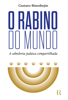 O Rabino do mundo - Gustavo Binenbojm