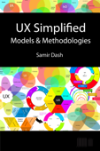 UX Simplified: Models & Methodologies - Samir Dash