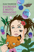 Escrever é muito perigoso - Olga Tokarczuk