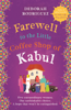 Farewell to the Little Coffee Shop of Kabul - Deborah Rodriguez