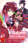 The Villainess Stans the Heroes: Playing the Antagonist to Support Her Faves!, Vol. 1 - Yamori Mitikusa & Kaoru Harugano