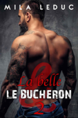 La Belle & Le Bûcheron - Tome 2 - Mila Leduc