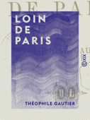 Loin de Paris - Théophile Gautier