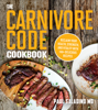 The Carnivore Code Cookbook - Paul Saladino