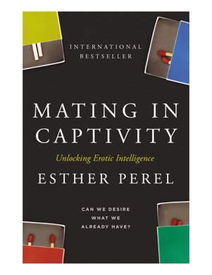 Capa do livro Mating in Captivity: Unlocking Erotic Intelligence de Esther Perel