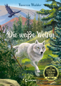 Das geheime Leben der Tiere (Wald, Band 1) - Die weiße Wölfin - Vanessa Walder & Loewe Kinderbücher