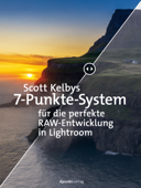 Scott Kelbys 7-Punkte-System für die perfekte RAW-Entwicklung in Lightroom - Scott Kelby