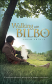 Walking with Bilbo - Sarah Arthur