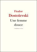 Une femme douce - Fédor Dostoïevski