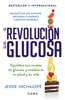 La revolución de la glucosa (Spanish Edition) - Jessie Inchauspe