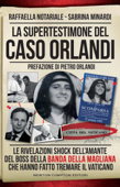 La supertestimone del caso Orlandi - Sabrina Minardi & Raffaella Notariale