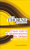 Trous noirs et distorsions du temps - Kip S. Thorne