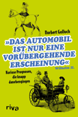 Das Automobil ist nur eine vorübergehende Erscheinung - Norbert Golluch