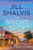 The Bright Spot - Jill Shalvis