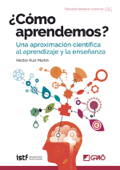 ¿Cómo aprendemos? Una aproximación científica al aprendizaje y la enseñanza - Hector Ruiz Martin