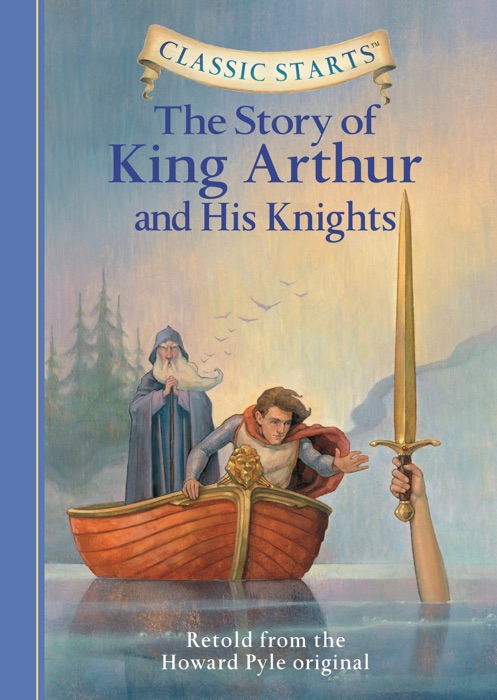 Classic Starts®: The Story of King Arthur & His Knights