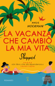 La vacanza che cambiò la mia vita. Shipped - Angie Hockman