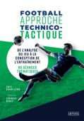 Football - Approche technico-tactique - Eric Caballero & Ludovic Giuly