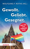 Gewollt. Geliebt. Gesegnet. - Wolfgang F. Rothe