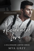 Accidental Love (Book 1) : An Enemies-to-Lovers Romance - Mya Grey