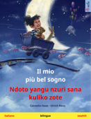 Il mio più bel sogno – Ndoto yangu nzuri sana kuliko zote (italiano – swahili) - Cornelia Haas