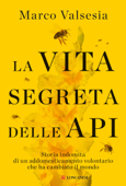 La vita segreta delle api - Marco Valsesia