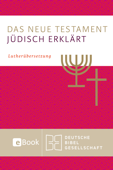 Das Neue Testament - jüdisch erklärt - Wolfgang Kraus, Axel Töllner, Monika Müller, Jan Raithel & Michael Tilly