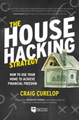 The House Hacking Strategy - Craig Curelop