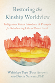 Restoring the Kinship Worldview - Wahinkpe Topa (Four Arrows) & Darcia Narvaez, PhD