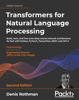 Transformers for Natural Language Processing - Denis Rothman & Antonio Gulli