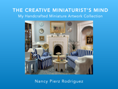 The Creative Miniaturist's Mind - Nancy Pierz Rodriguez