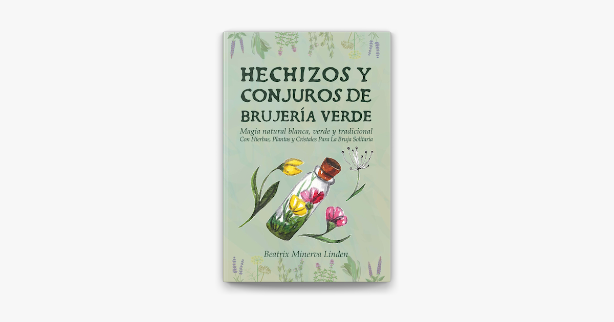 ‎Hechizos Y Conjuros De Brujería Verde: Magia Natural Blanca, Verde Y ...