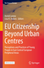 EU Citizenship Beyond Urban Centres - Astrid Lorenz & Lisa H. Anders