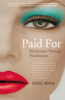 Paid For – My Journey through Prostitution - Rachel Moran