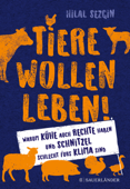 Tiere wollen leben! - Hilal Sezgin