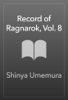 Record of Ragnarok, Vol. 8 - Shinya Umemura