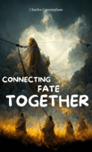 CONNECTING FATE TOGETHER - Charles Cunningham