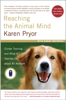 Reaching the Animal Mind - Karen Pryor