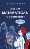 ¡Que las matemáticas te acompañen! - Clara Grima Ruiz & Raquel García Ulldemolins