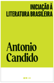 Iniciação à literatura brasileira - Antonio Candido