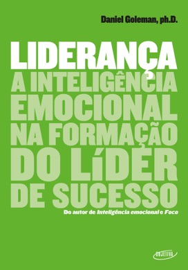 Capa do livro Liderança: A inteligência emocional na formação do líder de sucesso de Daniel Goleman