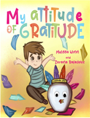 My Attitude of Gratitude: Growing Grateful Kids. Teaching Kids To Be Thankful - Focus on the Family. Children's Books Ages 3-5, Rhyming Story. Picture Book - Melissa Winn