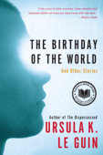 The Birthday of the World - Ursula K. Le Guin