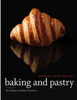 Baking and Pastry Mastering the Art and Craft, 3rd Edition - The Culinary Institute of America