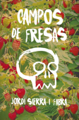 Campos de fresas - Jordi Sierra i Fabra