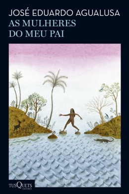 Capa do livro As Mulheres do Meu Pai de José Eduardo Agualusa